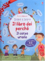 Corpo umano. Il libro dei perché. Ediz.