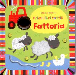 Fattoria. Primi libri tattili. Ediz. ill