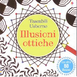 Illusioni ottiche. Ediz. illustrata