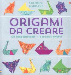 Origami da creare. Ediz. illustrata