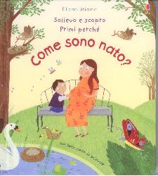 Come sono nato? Ediz. illustrata