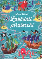 Labirinti pirateschi. Ediz. illustrata