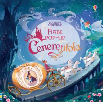 Cenerentola. Prime fiabe pop-up. Ediz. a