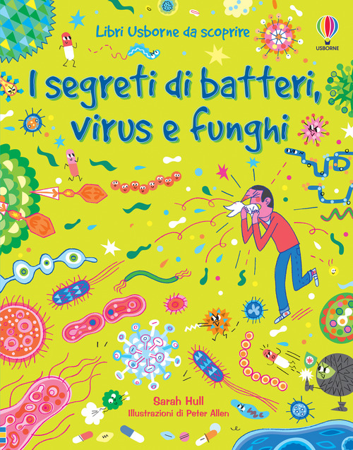 Segreti di batteri, virus e funghi (I)