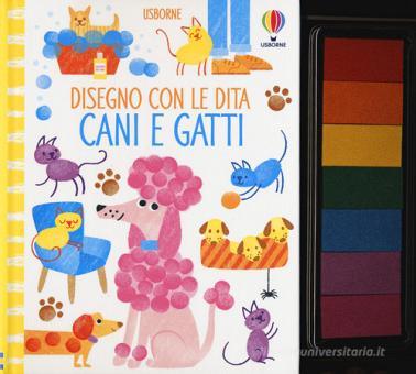 Cani e gatti. Disegno con le dita. Ediz.