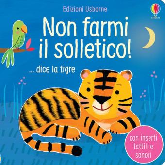 Non farmi il solletico! ...dice la tigre