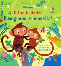 Buongiorno, scimmietta! Ditini ballerini