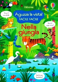 Nella giungla. Ediz. illustrata