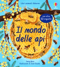 Mondo delle api. Ediz. a colori (Il)