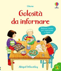 Golosità da infornare. Libri di cucina.