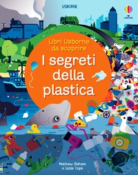 Segreti della plastica. Ediz. a colori (