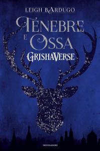 Tenebre e ossa. GrishaVerse