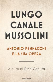 Lungo Canale Mussolini. Antonio Pennacch