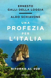 Profezia per l'Italia. Ritorno al sud (U