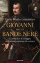 Giovanni dalle Bande Nere. La ferocia e