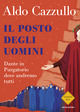 Posto degli uomini. Dante in Purgatorio