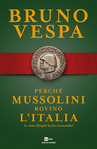 Perché Mussolini rovinò l'Italia (e come