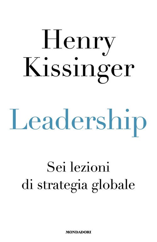 Leadership. Sei lezioni di strategia glo