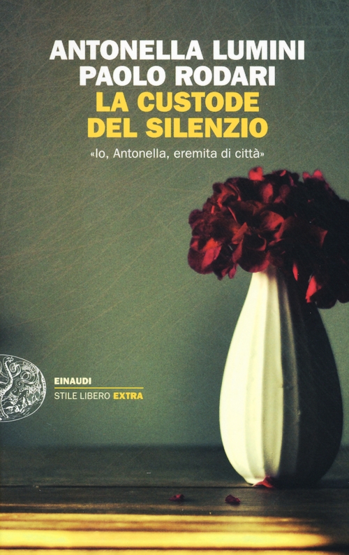 Custode del silenzio. «Io, Antonella, er