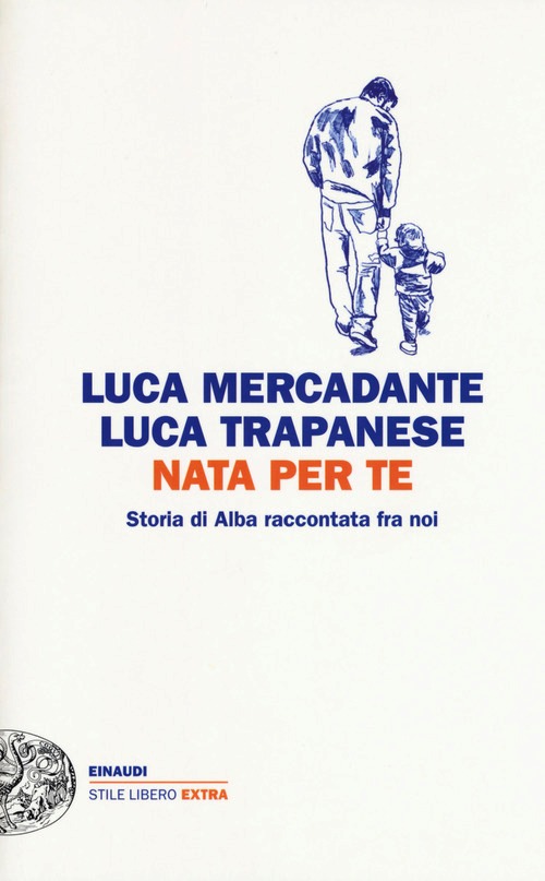 Nata per te. Storia di Alba raccontata f