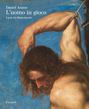 Uomo in gioco. I genÃ® del Rinascimento (