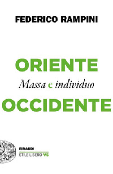 Oriente e Occidente. Massa e individuo