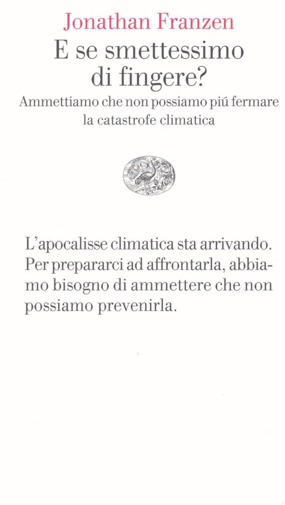 E se smettessimo di fingere? Ammettiamo