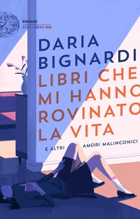 Libri che mi hanno rovinato la vita e al