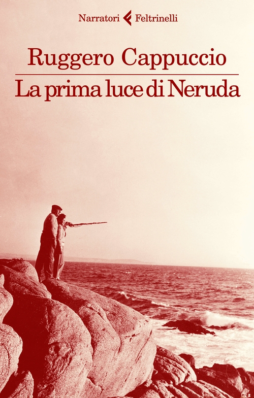 Prima luce di Neruda (La)