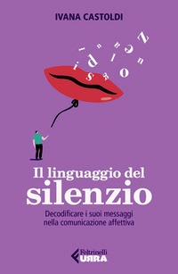 Linguaggio del silenzio. Decodificare i