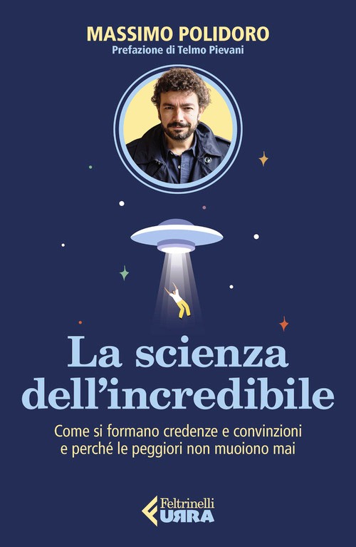 Scienza dell'incredibile. Come si forman