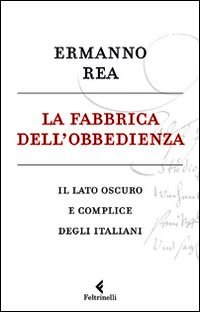 Fabbrica dell'obbedienza. Il lato oscuro