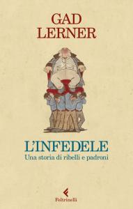 Infedele. Una storia di ribelli e padron