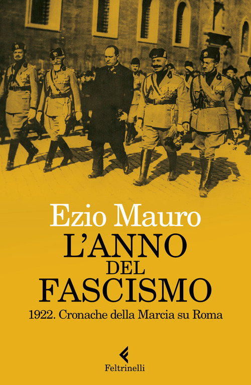 Anno del fascismo. 1922. Cronache della