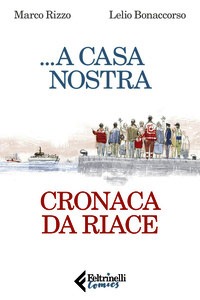 ...A casa nostra. Cronaca di Riace