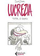 Lucrezia tutta, o quasi