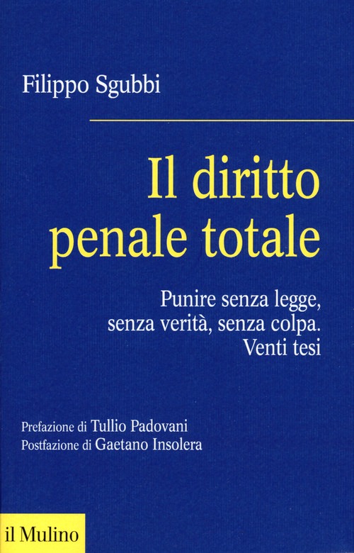 Diritto penale totale. Punire senza legg