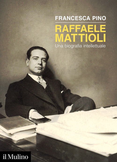 Raffaele Mattioli. Una biografia intelle