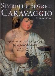 Caravaggio. Simboli e segreti. Ediz. ill