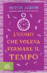 Uomo che voleva fermare il tempo (L')