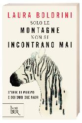Solo le montagne non si incontrano mai.