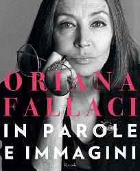 Oriana Fallaci. In parole e immagini. Ed
