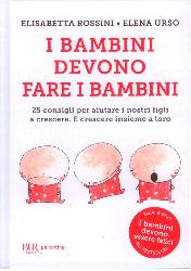 Bambini devono fare i bambini. 25 consig