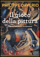 Gioco della pittura. Storie, intrecci, i