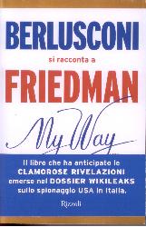 My way. Berlusconi si racconta a Friedma