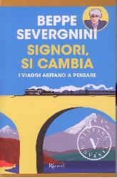 Signori, si cambia. In viaggio sui treni