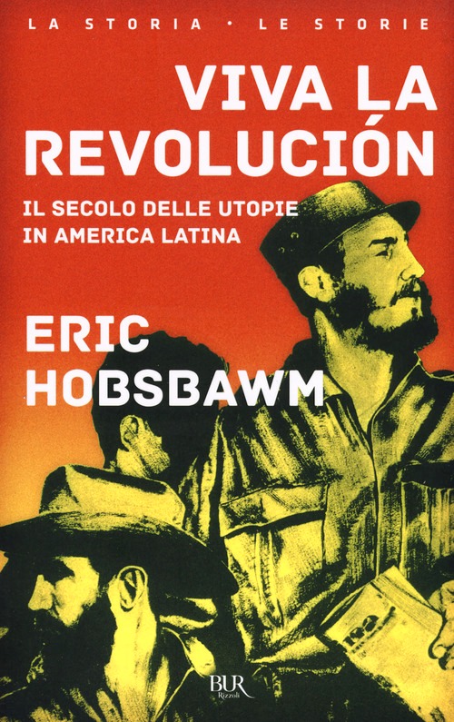 Viva la revolución. Il secolo delle utop