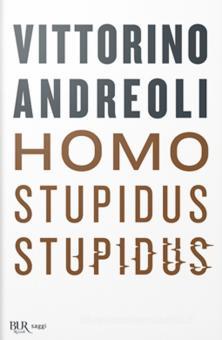 Homo stupidus stupidus. L'agonia di una