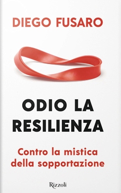 Odio la resilienza. Contro la mistica de