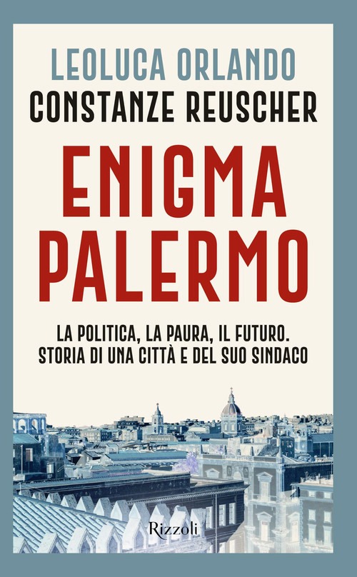 Enigma Palermo. La politica, la paura, i